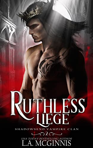 Ruthless Liege (Shadowsend Vampire Clan Book 2) on Kindle