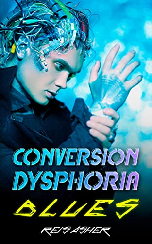 Conversion Dysphoria Blues on Kindle