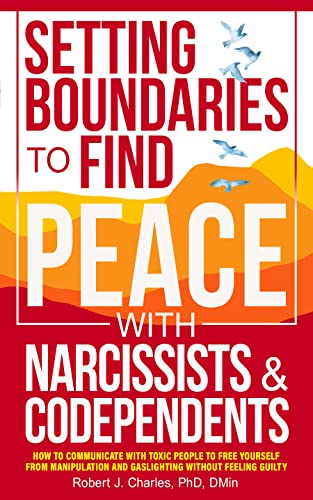 Setting Boundaries to Find Peace with Narcissists & Codependents on Kindle