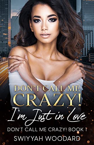 Don't Call Me Crazy! I'm Just in Love on Kindle