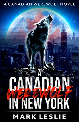 A Canadian Werewolf in New York (Canadian Werewolf Book 1) on Kindle