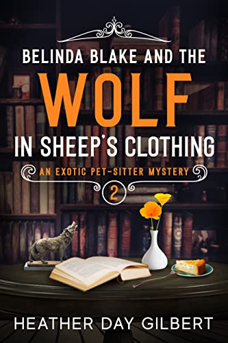 Belinda Blake and the Wolf in Sheep's Clothing (An Exotic Pet-Sitter Mystery Series Book 2) on Kindle