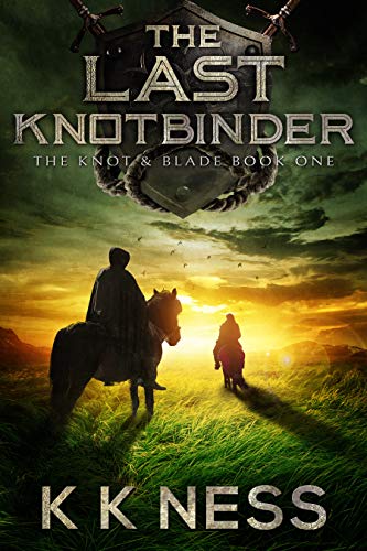 The Last Knotbinder (The Knot & Blade Book 1) on Kindle