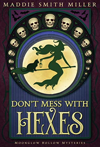Don't Mess With Hexes (Moonglow Hollow Mysteries Book 1) on Kindle