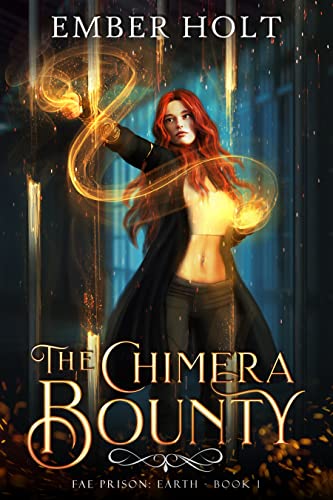 The Chimera Bounty (Fae Prison: Earth Book 1) on Kindle