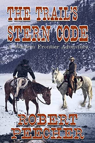 The Trail's Stern Code: A Western Frontier Adventure on Kindle