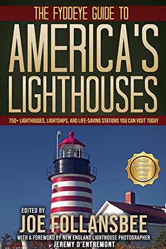 The Fyddeye Guide to America's Lighthouses: 750+ Lighthouses, Lightships, and Life-Saving Stations You Can Visit Today on Kindle