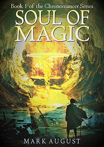 Soul of Magic (The Chronomancer Series Book 1) on Kindle