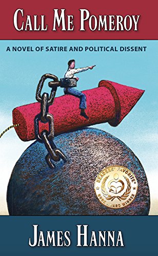 Call Me Pomeroy: A Novel of Satire and Political Dissent on Kindle
