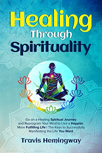 Healing Through Spirituality (Our Spiritual Journey Book 2) on Kindle