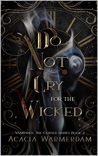 Do Not Cry For The Wicked (The Cursed Series Book 2) on Kindle