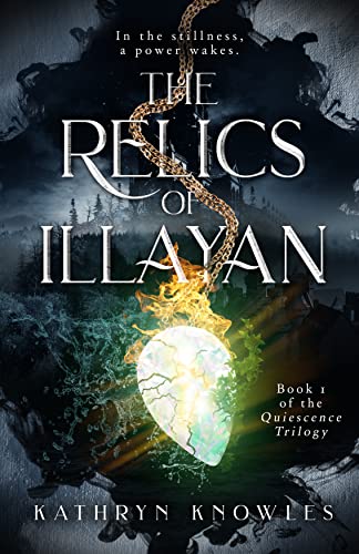 The Relics of Illayan (The Quiescence Trilogy Book 1) on Kindle