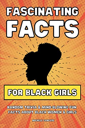 Fascinating Facts for Black Girls (Facts for Black Kids Book 2) on Kindle