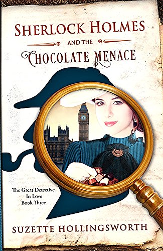 Sherlock Holmes and the Chocolate Menace (The Great Detective in Love Book 3) on Kindle