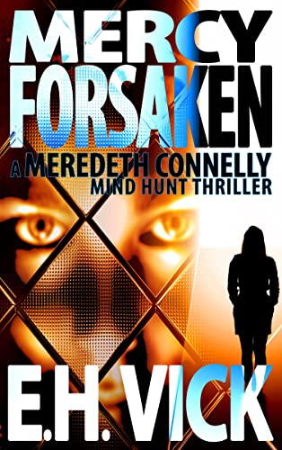 Mercy Forsaken (Meredeth Connelly Mind Hunt Thrillers Book 1) on Kindle