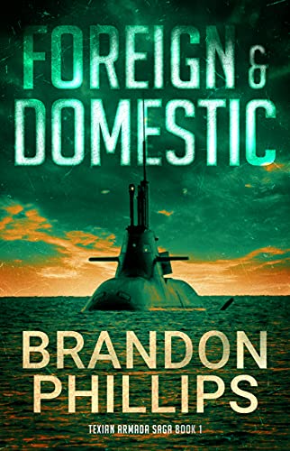 Foreign & Domestic (Texian Armada Saga Book 1) on Kindle