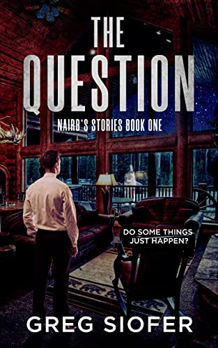 The Question: Do Some Things Just Happen? (Nairb's Stories Book 1) on Kindle