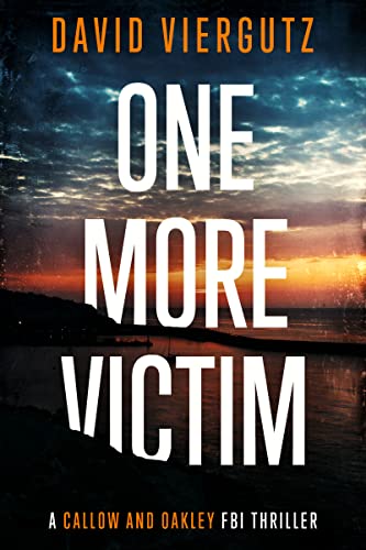 One More Victim (Callow and Oakley FBI Thrillers Book 1) on Kindle