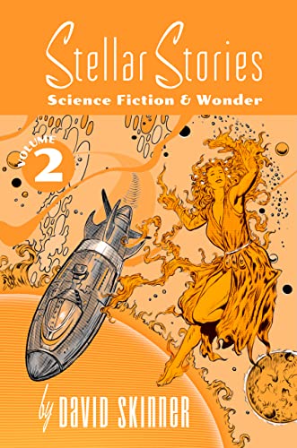 Stellar Stories Vol. 2: Science Fiction & Wonder on Kindle