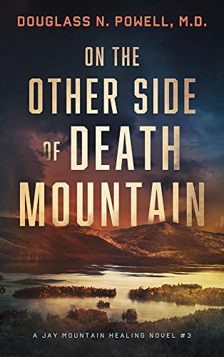 On the Other Side of Death Mountain (Jay Mountain Healing Novels Book 3) on Kindle