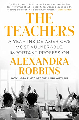 The Teachers: A Year Inside America's Most Vulnerable, Important Profession on Kindle