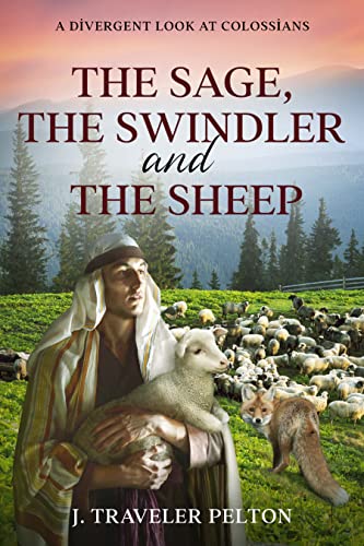 The Sage, the Swindler, and the Sheep: A Divergent Look at Colossians on Kindle