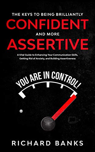 The Keys to Being Brilliantly Confident and More Assertive (Communication Skills Training Series Book 2) on Kindle