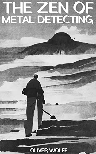 The Zen of Metal Detecting on Kindle