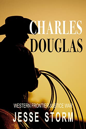 Charles Douglas (Western Frontier Justice War Book 12) on Kindle