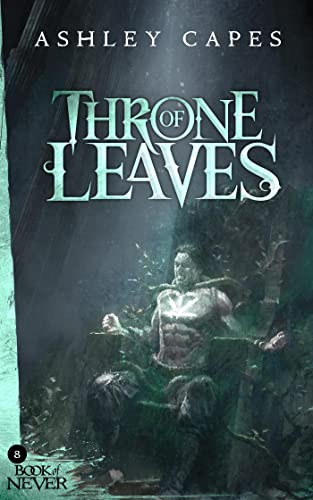 Throne of Leaves (The Book of Never Book 8) on Kindle