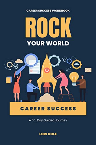 Rock Your World: A 30-Day Guided Journey to Career Success on Kindle