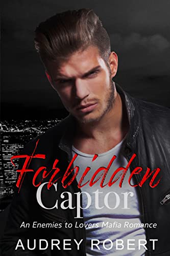 Forbidden Captor (The Chicago Mob Series Book 2) on Kindle