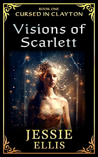 Visions of Scarlett (Cursed in Clayton Book 1) on Kindle
