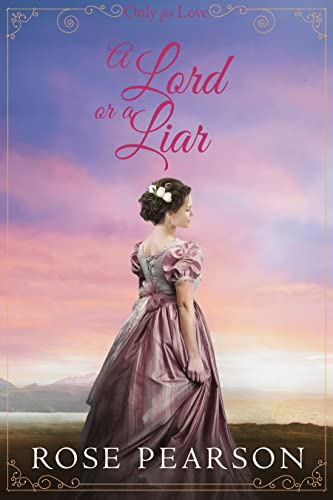 A Lord or a Liar (Only for Love Book 2) on Kindle