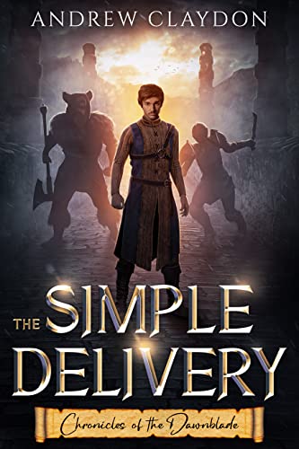 The Simple Delivery (Chronicles of The Dawnblade Book 1) on Kindle