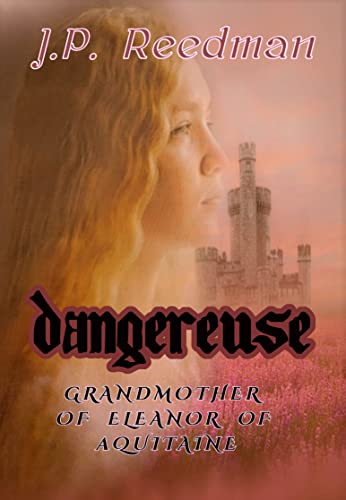 Dangereuse: Grandmother of Eleanor of Aquitaine on Kindle