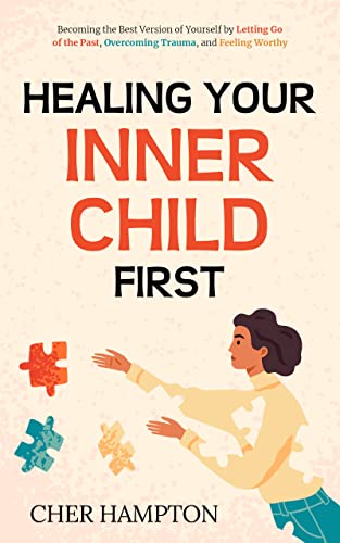 Healing Your Inner Child First on Kindle