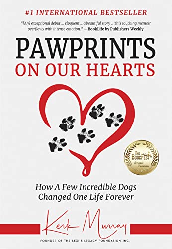 Pawprints On Our Hearts: How A Few Incredible Dogs Changed One Life Forever on Kindle