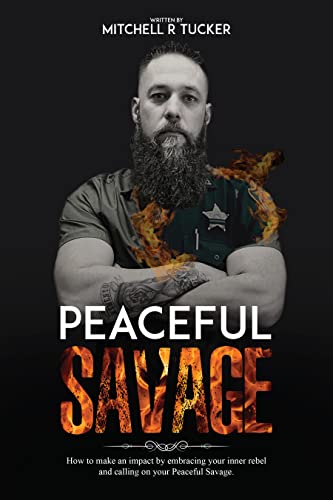 Peaceful Savage: How to Make an Impact by Embracing Your Inner Rebel and Calling on your Peaceful Savage on Kindle