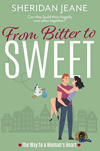 From Bitter to Sweet (The Way to a Women's Heart Book 3) on Kindle