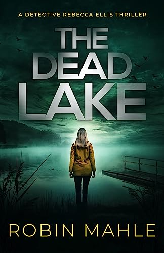 The Dead Lake (A Detective Rebecca Ellis Thriller Book 3) on Kindle