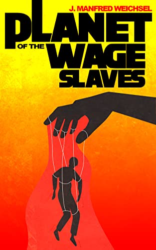 Planet of the Wage Slaves on Kindle