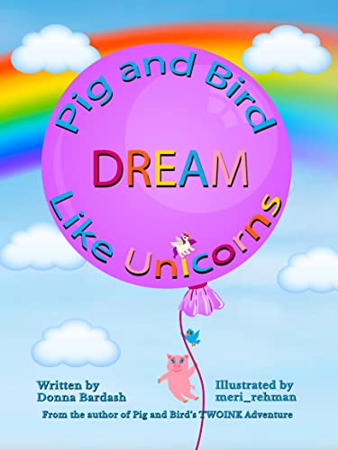 Pig and Bird DREAM Like Unicorns (Pig and Bird DREAMICORN DREAM COLLECTION Book 1) on Kindle