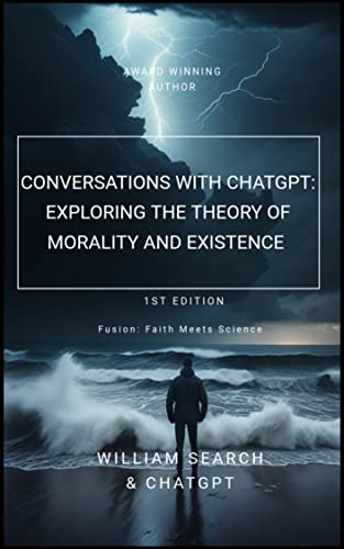 Conversations with chatGPT: Exploring the Theory of Morality and Existence on Kindle