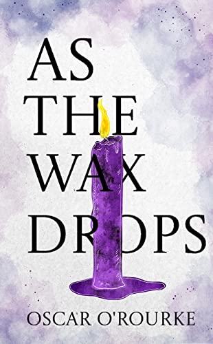 As the Wax Drops on Kindle