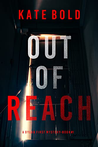 Out of Reach (A Dylan First FBI Suspense Thriller Book 1) on Kindle