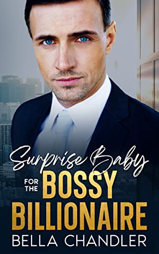 Surprise Baby For The Bossy Billionaire on Kindle