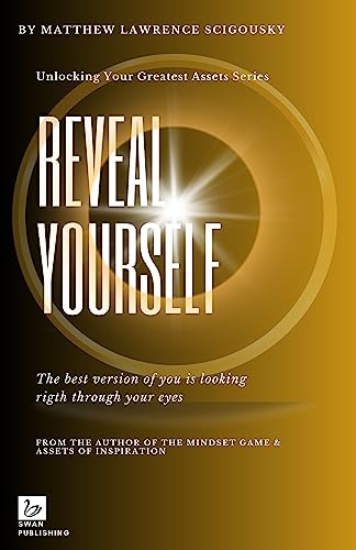 Reveal Yourself: The Best Version Of You Is Looking Right Through Your Eyes on Kindle