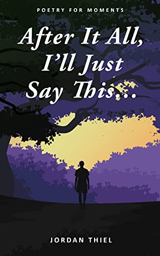 After It All, I'll Just Say This... on Kindle
