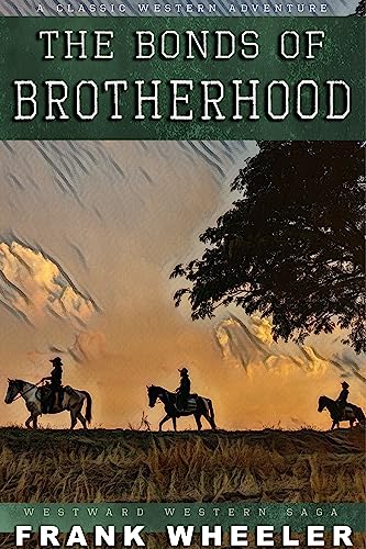 The Bonds of Brotherhood (Westward Western Saga) on Kindle